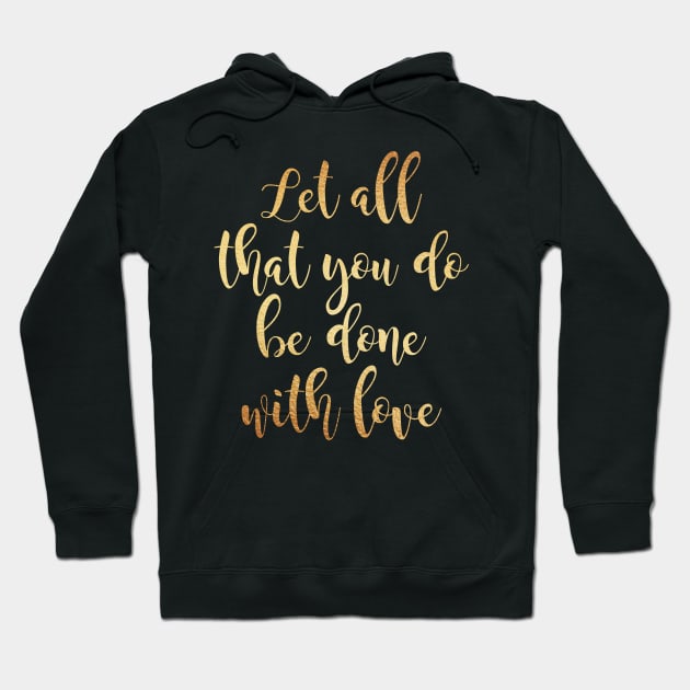 Let all that you do be done Hoodie by Dhynzz